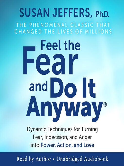 Title details for Feel the Fear and Do It Anyway by Susan Jeffers, PhD - Available